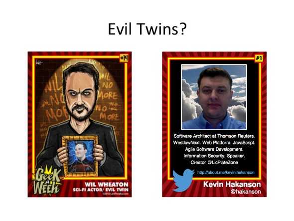 Wil Wheaton and Kevin Hakanson as Evil Twins